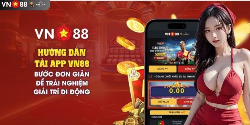 Hướng dẫn tải app VN88 thuận lợi 